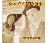 Grady Champion - Payin' for My Sins