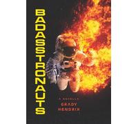 Grady Hendrix BadAsstronauts (Tascabile)