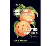 Grady Hendrix The Southern Book Club's Guide to Slaying Vampi (Copertina rigida)