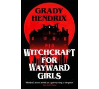 Grady Hendrix Witchcraft for Wayward Girls (Copertina rigida)