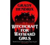 Grady Hendrix Witchcraft for Wayward Girls (Copertina rigida)