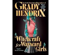 Grady Hendrix Witchcraft for Wayward Girls (Copertina rigida)
