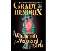Grady Hendrix Witchcraft for Wayward Girls (Copertina rigida)
