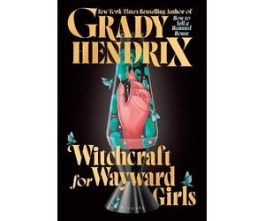 Grady Hendrix Witchcraft for Wayward Girls (Copertina rigida)