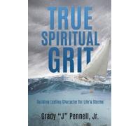 Grady J Pennell True Spiritual Grit (Tascabile)