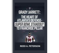 Grady Jarrett: The Heart of Atlanta’s Defense-Super Bowl Standout to Franchise Pillar