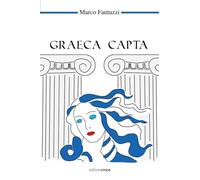 Graeca capta - Fantuzzi Marco
