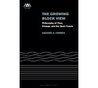 Graeme A. Forbes The Growing-Block View (Copertina rigida)