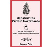Graeme Auld Constructing Private Governance (Tascabile)