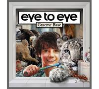 Graeme Base Eye to Eye (Copertina rigida)