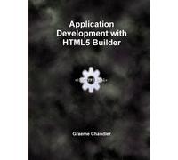 Graeme Chandler Application Development with HTML5 Builder (Tascabile)