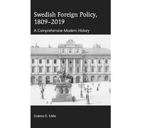 Graeme D. Eddie Swedish Foreign Policy, 1809-2019 (Copertina rigida)