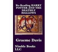 Graeme Davis Re-Reading Harry Potter and the Deathly Hallows (Copertina rigida)