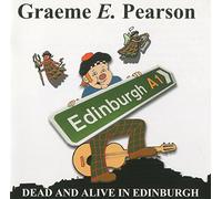 Graeme E. Pearson - Dead and Alive in Edinburgh