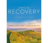 Graeme Flaherty-Jones Sarah Dexter-Smith Steps to Recovery (Tascabile)