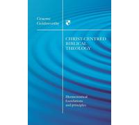 Graeme Goldsworthy Christ-centered biblical theology (Tascabile)