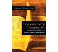 Graeme Goldsworthy Gospel-Centered Hermeneutics (Tascabile)