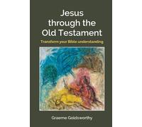 Graeme Goldsworthy Jesus Through the Old Testament (Tascabile)