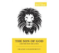 Graeme Goldsworthy The Son of God and the New Creation (Tascabile)