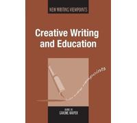 Graeme Harper Creative Writing and Education (Tascabile) New Writing Viewpoints