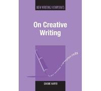 Graeme Harper On Creative Writing (Tascabile) New Writing Viewpoints