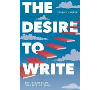 Graeme Harper The Desire to Write (Tascabile)