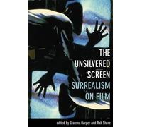 Graeme Harper The Unsilvered Screen - Surrealism on Film (Copertina rigida)
