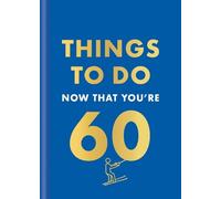 Graeme Kent Things to Do Now That You're 60 (Copertina rigida)