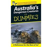 Graeme Lofts Peg Gill Australia's Dangerous Creatures For Dummies (Tascabile)