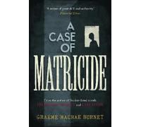 Graeme Macrae Burnet A Case of Matricide (Copertina rigida) The Gorski Novels