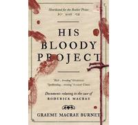 Graeme Macrae Burnet His Bloody Project (Tascabile)