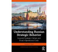 Graeme P. Herd Understanding Russian Strategic Behavior (Tascabile)