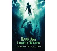 Graeme Reynolds Dark and Lonely Water (Tascabile)