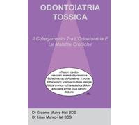Graeme Robert Munro-Hall Lilian Munro-Hall Odontoiatria Tossica (Tascabile)