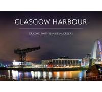 Graeme Smith Mike McCreery Glasgow Harbour (Tascabile)