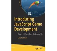 Graeme Stuart Introducing JavaScript Game Development (Tascabile)