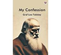 Graf Leo Tolstoy My Confession (Edition1) (Tascabile)