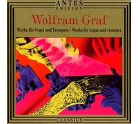 Graf, Wolfram - Works For Organ & Trumpet