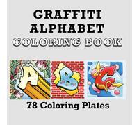Graffiti Alphabet Coloring Book: 78 Coloring Plates