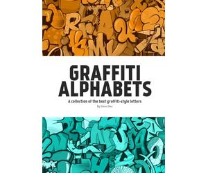 Graffiti Alphabets by Simon Dee: A collection of the best graffiti-style letters
