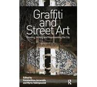 Graffiti and Street Art: Reading, Writing and Representing the City