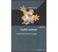 Graffiti animati. I cartoon da emozioni a gadget