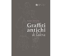 Graffiti Antichi di Padova - Sandro Pravisani