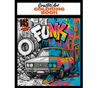 Graffiti Art Colouring Book for Teens & Adults (set age range 13+) - Urban Zen: Chill & Fill: Marker-Friendly Street Scenes