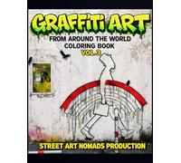 Graffiti Art from Around The World:: Coloring Book - Vol. 3