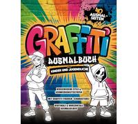 Graffiti Ausmalbuch für Kinder und Jugendliche: 40 coole Graffiti- und Street Art-Motive zum Ausmalen