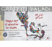 Graffiti Baladi: Street art et révolution en Egypte