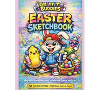 Graffiti Buddies Easter Sketchbook: 120 Blank Pages for Kids to Draw, Doodle & Create Easter Art