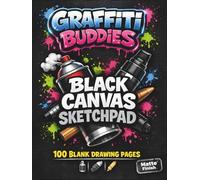 Graffiti Buddies Sketchbook - Black Canvas Edition: Blank Drawing Pages