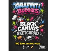 Graffiti Buddies Sketchbook - Black Canvas Edition: Blank Drawing Pages